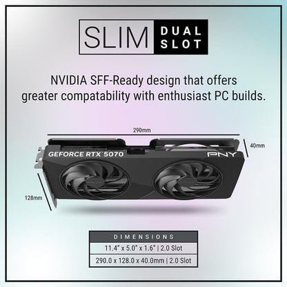PNY NVIDIA GeForce RTX™ 5070 Slim Dual-Fan, Dual-Slot OC Graphics Card (12GB GDDR7, SFF-Ready, 192-bit, Boost Speed: 2587 MHz, PCIe® 5.0, HDMI®/DP 2.1, NVIDIA Blackwell Architecture, DLSS 4.5)